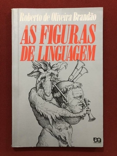 Livro - As Figuras De Linguagem - Roberto De Oliveira Brandão - Ática