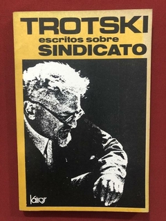 Livro - Escritos Sobre Sindicato - Trotski - Ed. Kairós