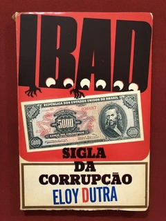 Livro - IBAD: Sigla Da Corrupção - Eloy Dutra - Civ. Brasile