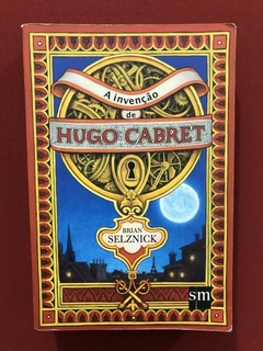Livro - A Invenção De Hugo Cabret - Brian Selznick - Ed. SM