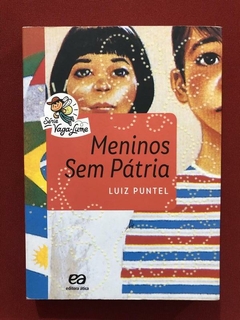 Livro - Meninos Sem Pátria - Luiz Puntel - Ed. Ática