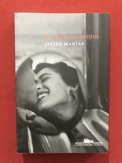 Livro - Os Enamoramentos - Javier Marías - Seminovo