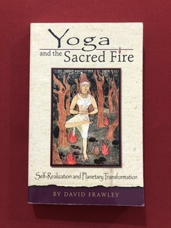 Livro - Yoga And The Sacred Fire - David Frawley - Ed. Lotus