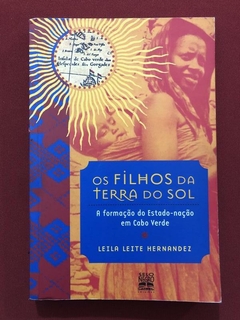 Livro - Os Filhos Da Terra Do Sol - Leila Leite Hernadez - Selo Negro