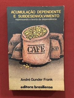 Livro - Acumulação Dependente E Subdesenvolvimento - André G