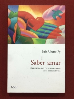 Livro - Saber Amar - Luiz Alberto Py - Editora Rocco - Semin