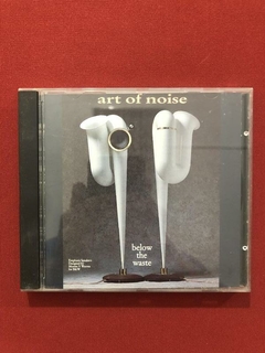 CD - Art Of Noise - Below The Waste - 1989 - Importado