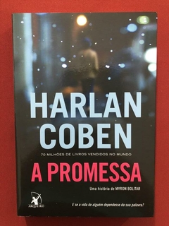 Livro - A Promessa - Harlan Coben - Ed. Arqueiro - Seminovo