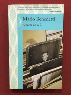 Livro - A Borra Do Café - Mario Benedetti - Ed. Alfaguara