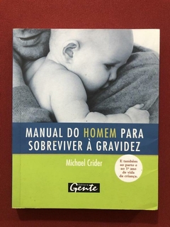 Livro - Manual Do Homem Para Sobreviver À Gravidez - Michael Crider