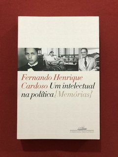 Livro - Um Intelectual Na Política - Fernando Henrique Cardoso - Seminovo