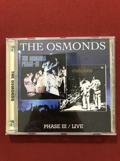 CD - The Osmonds - Phase III/ Live - Importado - Seminovo