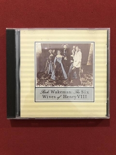 CD - Rick Wakeman - The Six Wives of Henry Viii - Nacional