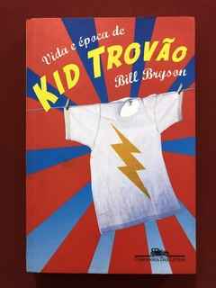 Livro - Vida E Época De Kid Trovão - Bill Bryson - Companhia Das Letras