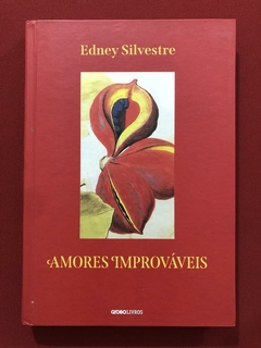 Livro - Amores Improváveis - Edney Silvestre - Globo - Seminovo