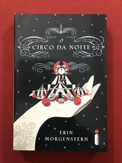 Livro - O Circo Da Noite - Erin Morgenstern - Seminovo