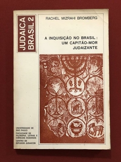 Livro - A Inquisição No Brasil: Um Capitão-Mor Judaizante - Rachel Mizrahi