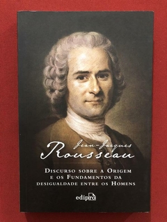 Livro- Discurso Sobre A Origem- Jean-Jacques Rousseau- Semin