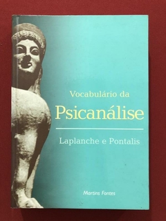 Livro - Vocabulário Da Psicanálise - Laplanche - Pontalis - Martins Fontes