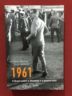 Livro - 1961 - Paulo Markun, Duda Hamilton - Ed. Benvirá