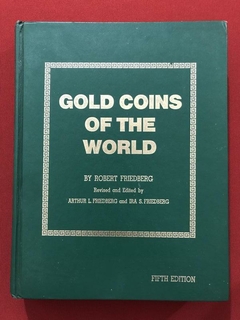 Livro - Gold Coins Of The World - Robert Friedberg - Capa Dura