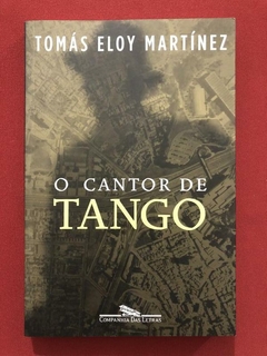Livro - O Cantor De Tango - Tomás Eloy Martínez - Seminovo