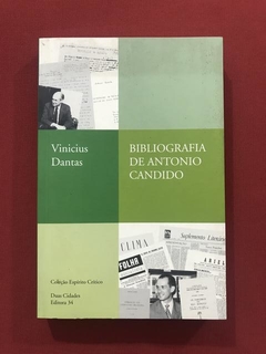 Livro - Bibliografia De Antonio Candido - Vinicius Dantas