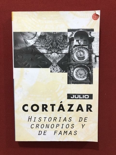 Livro - Historias De Cronopios Y De Famas - Julio Cortázar