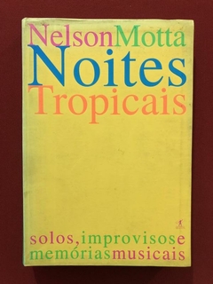 Livro - Noites Tropicais - Nelson Motta - Editora Objetiva