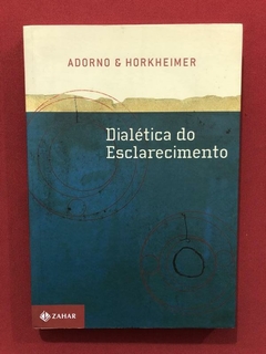 Livro - Dialética Do Esclarecimento - Adorno - Seminovo