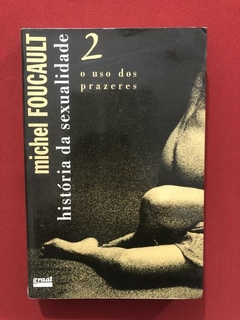 Livro - O Uso Dos Prazeres - Michel Foucault - Ed. Graal