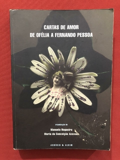 Livro - Cartas De Amor De Ofélia a Fernando Pessoa