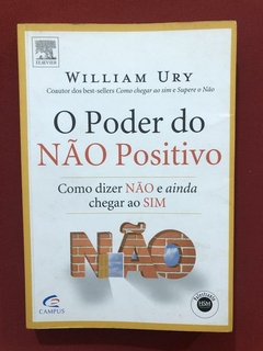 Livro - O Poder Do Não Positivo - William Ury - Ed. Campus