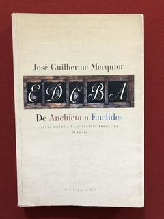 Livro - De Anchieta A Euclides - José Guilherme Merquior