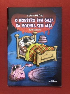 Livro - O Monstro Sem Calça Da Mochila Sem Alça - E. Martins