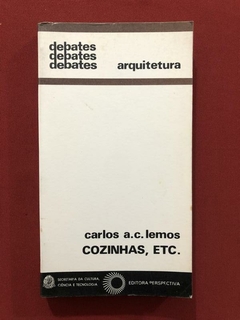 Livro- Cozinhas, Etc. - Carlos A. C. Lemos - Ed. Perspectiva