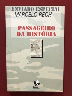 Livro- Passageiro Da História- Marcelo Rech - Sagra Luzzatto