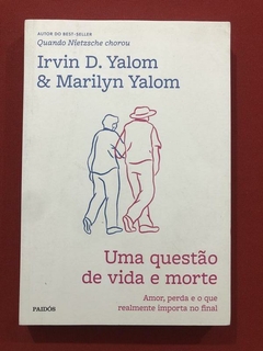 Livro - Uma Questão De Vida E Morte - Irvin D. Yalom - Seminovo