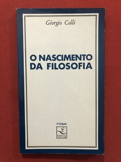 Livro- O Nascimento Da Filosofia- Giorgio Colli- Ed. Unicamp