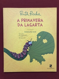 Livro - A Primavera Da Lagarta - Ruth Rocha - Salamandra