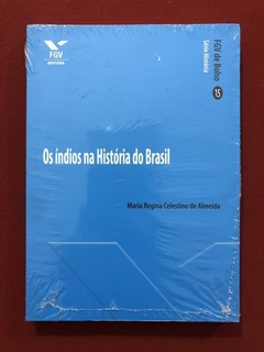 Livro - Os Índios Na História Do Brasil - FGV Editora - Novo
