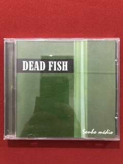 CD - Dead Fish - Sonho Médio - Nacional - 2005 - Seminovo