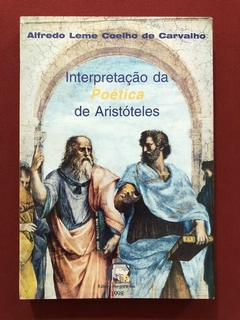 Livro - Interpretação Da Poética De Aristóteles - Alfredo Leme Coelho