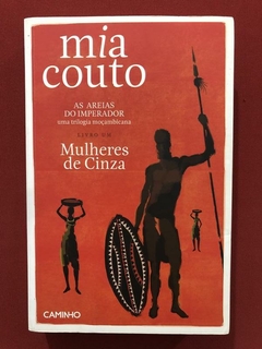 Livro - Mulheres De Cinza - Mia Couto - Ed. Caminho