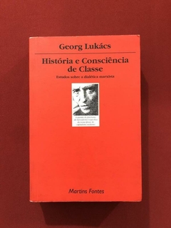 Livro - História E Consciência De Classe - Georg Lukács - Martins Fontes