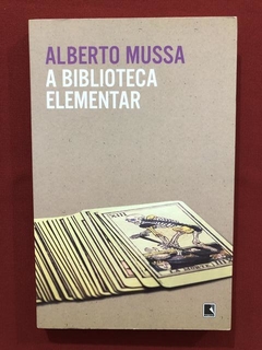 Livro - A Biblioteca Elementar - Alberto Mussa - Ed. Record
