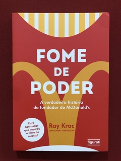 Livro - Fome De Poder - Ray Kroc - Editora Figurati