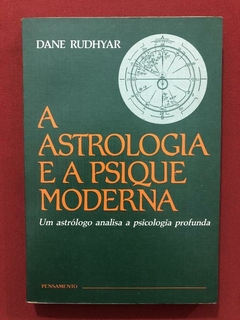 Livro - A Astrologia E A Psique Moderna - Dane Rudhyar