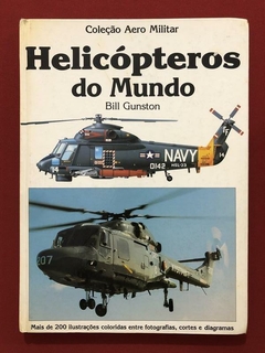 Livro - Helicópteros Do Mundo - Coleção Aero Militar - Bill Gunston