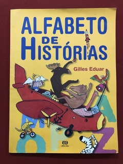 Livro - Alfabeto De Histórias - Gilles Eduar - Ed. Àtica